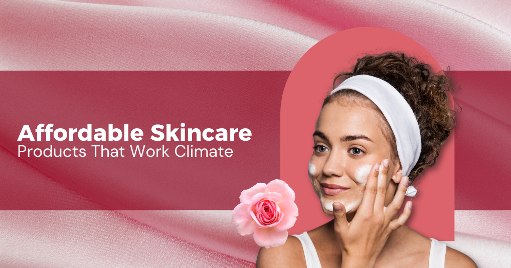 Affordable Skincare Products